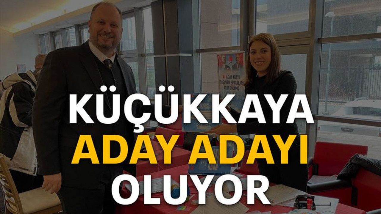 Küçükkaya aday adayı oluyor